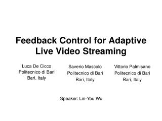 Feedback Control for Adaptive Live Video Streaming