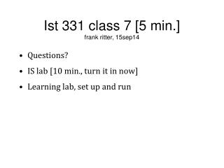 Ist 331 class 7 [5 min.] frank ritter, 15sep14