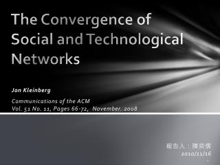 The Convergence of Social and Technological Networks