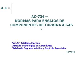 AC-734 – NORMAS PARA ENSAIOS DE COMPONENTES DE TURBINA A GÁS -