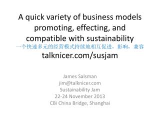 James Salsman jim@talknicer Sustainability Jam 22-24 November 2013 CBi China Bridge, Shanghai