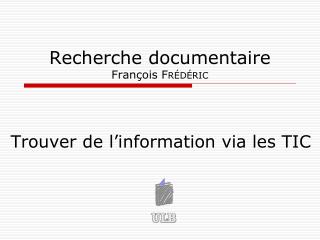 Recherche documentaire François Frédéric