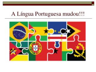 A Língua Portuguesa mudou!!!