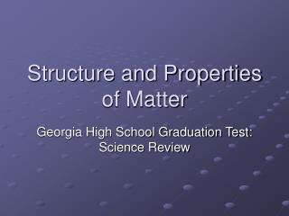 Structure and Properties of Matter