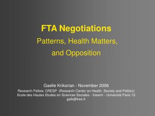 FTA Negotiations Patterns, Health Matters, and Opposition Gaelle Krikorian - November 2006