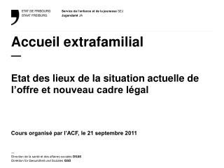 Accueil extrafamilial — Etat des lieux de la situation actuelle de l’offre et nouveau cadre légal