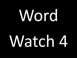 Word Watch 4