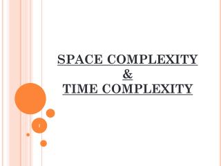 SPACE COMPLEXITY &amp; TIME COMPLEXITY