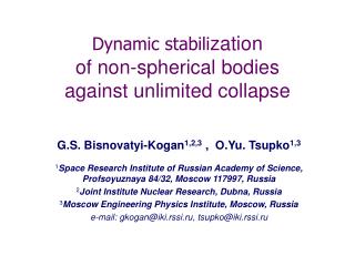 Dynamic stabili zation of non-spherical bodies against unlimited collapse