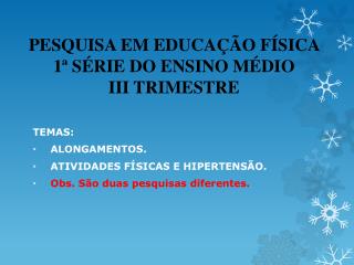 PESQUISA EM EDUCAÇÃO FÍSICA 1ª SÉRIE DO ENSINO MÉDIO III TRIMESTRE
