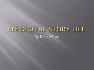 My Digital story Life