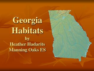 Georgia Habitats by Heather Hadarits Manning Oaks ES