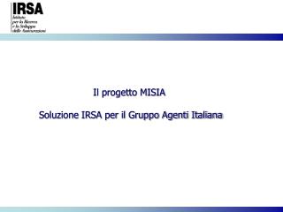 Il progetto MISIA Soluzione IRSA per il Gruppo Agenti Italiana