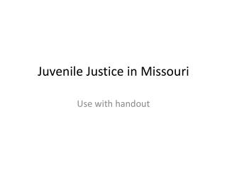 Juvenile Justice in Missouri