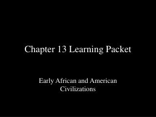Chapter 13 Learning Packet