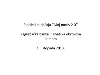 Finalisti natječaja ‘’Moj motiv 2.0’’ Zagrebačka banka i Hrvatska obrtnička komora