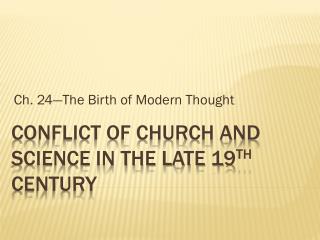Conflict of church and science in the late 19 th century