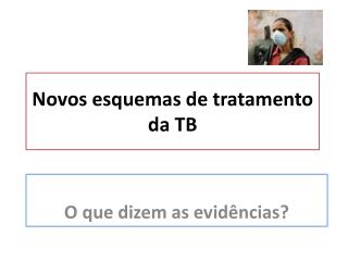 Novos esquemas de tratamento da TB