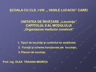 1. Tipuri de locuinţe şi confortul lor ambiental.