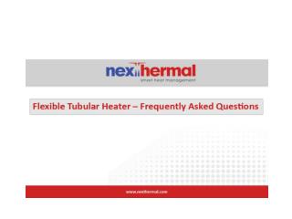 Nexthermal Flexible Tubular Heaters - FAQ