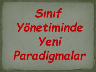 Sınıf Yönetiminde Yeni Paradigmalar