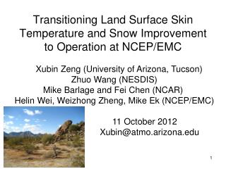 Transitioning Land Surface Skin Temperature and Snow Improvement to Operation at NCEP/EMC