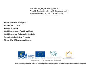 Autor: Miroslav Přichystal Datum: 28.1. 2013 Ročník: 7. ročník