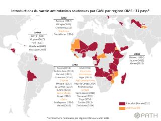 *Introductions nationales par régions OMS au 5 août 2014