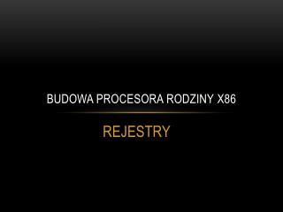 Budowa procesora rodziny x86