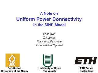 A Note on Uniform Power Connectivity in the SINR Model Chen Avin Zvi Lotker Francesco Pasquale