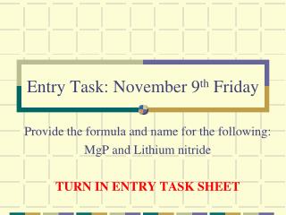 Entry Task: November 9 th Friday