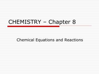 CHEMISTRY – Chapter 8