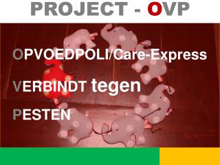 O PVOEDPOLI/Care-Express V ERBINDT tegen P ESTEN