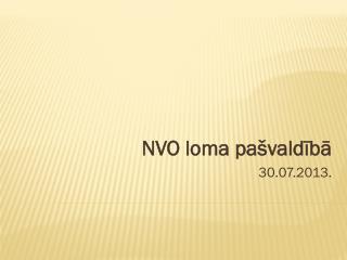 NVO loma pašvaldībā 30.07.2013.