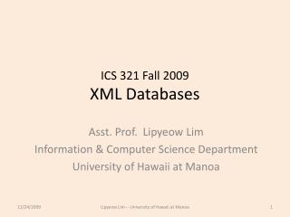 ICS 321 Fall 2009 XML Databases