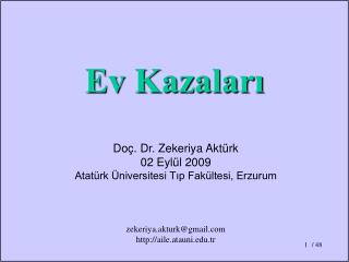 Doç. Dr. Zekeriya Aktürk 02 Eylül 2009 Atatürk Üniversitesi Tıp Fakültesi, Erzurum