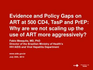 Fabio Mesquita, MD, PhD Director of the Brazilian Ministry of Health’s