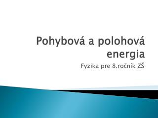 Pohybová a polohová energia