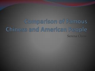 Comparison of Famous Chinese and American People