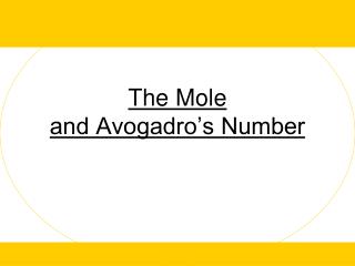 T he Mole and Avogadro’s Number