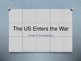 The US Enters the War