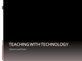 Teaching with Technology