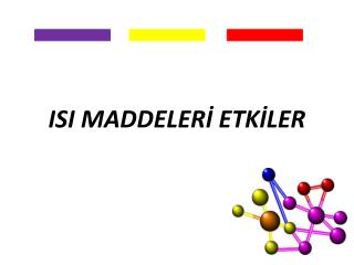 ISI MADDELERİ ETKİLER