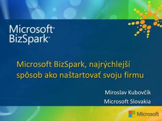 Microsoft BizSpark , najrýchlejší spôsob ako naštartovať svoju firmu