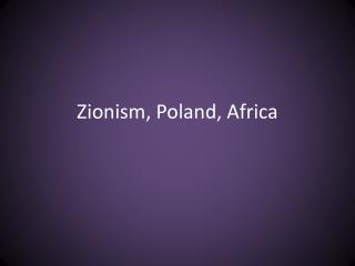 Zionism, Poland, Africa