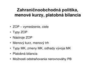 Zahraničnoobchodná politika, menové kurzy, platobná bilancia