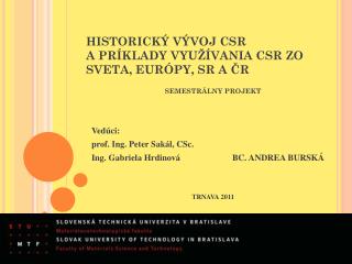 HISTORICKÝ VÝVOJ CSR A PRÍKLADY VYUŽÍVANIA CSR ZO SVETA, EURÓPY, SR A ČR