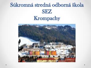 Súkromná stredná odborná škola SEZ Krompachy