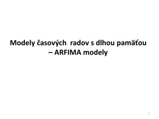 Modely časových radov s dlhou pamäťou – ARFIMA modely