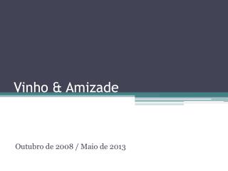 Vinho &amp; Amizade